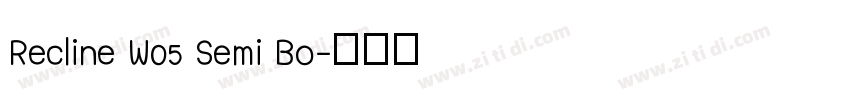 Recline W05 Semi Bo字体转换